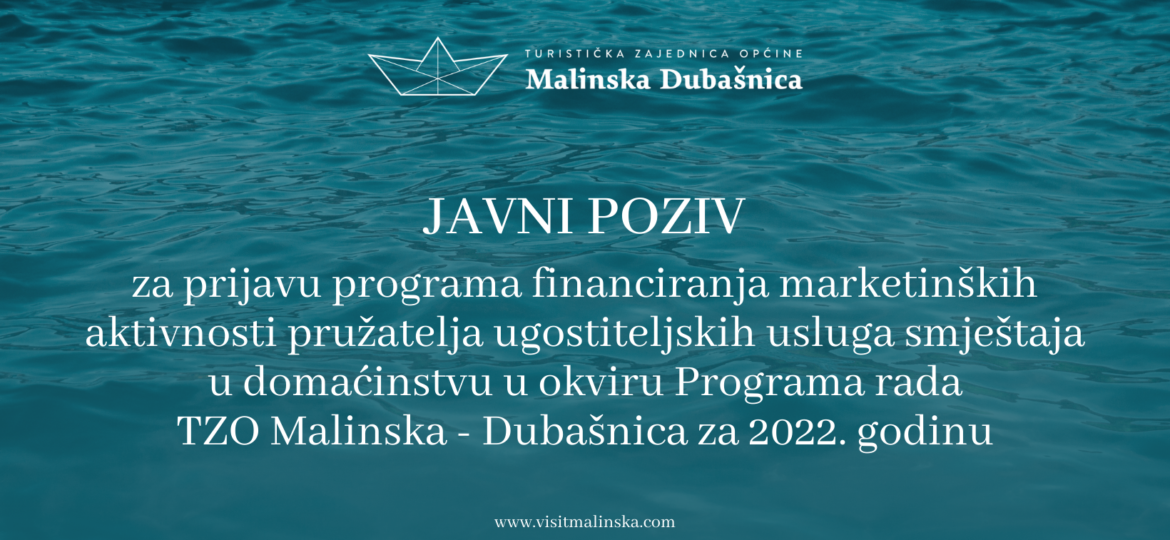 Javni poziv za prijavu programa financiranja marketinških aktivnosti pružatelja ugostiteljskih usluga smještaja u domaćinstvu u okviru Programa rada TZO Malinska - Dubašnica za 2022. godinu